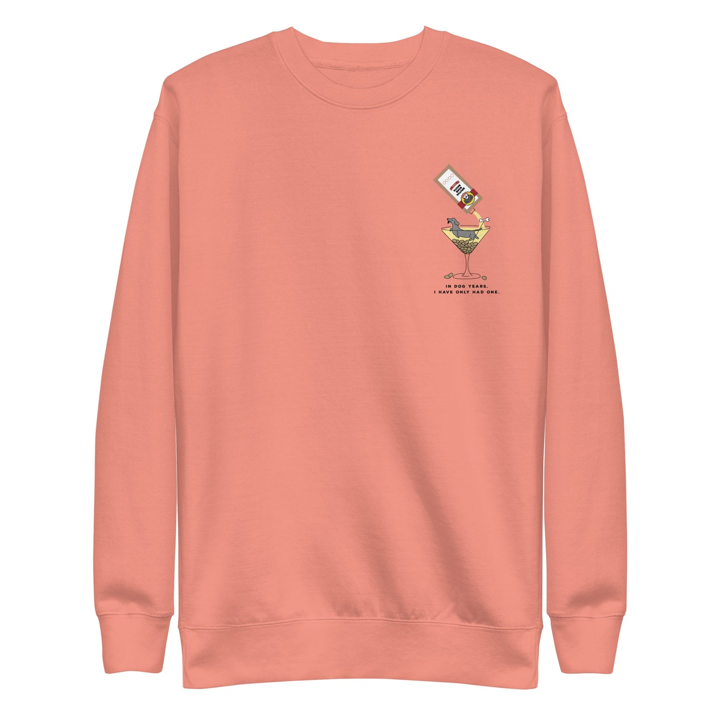Dusty Rose "IN DOG YEARS, I HAVE ONLY HAD ONE" Sweatshirt - Front