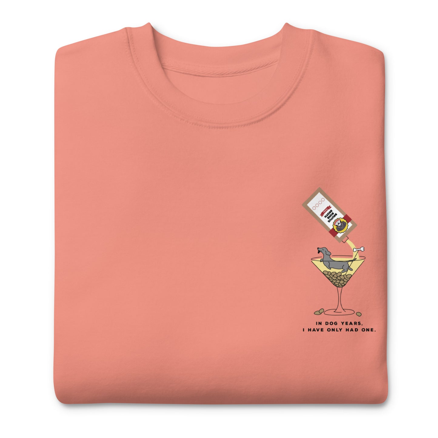 Close up Dusty Rose "IN DOG YEARS, I HAVE ONLY HAD ONE" Sweatshirt - Front