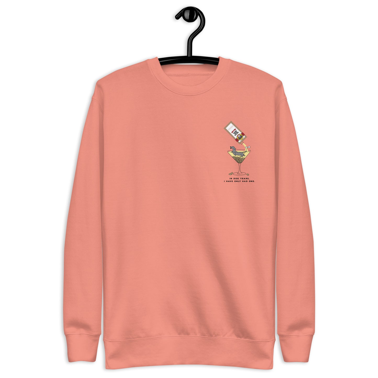 Dusty Rose "IN DOG YEARS, I HAVE ONLY HAD ONE" Sweatshirt - Front