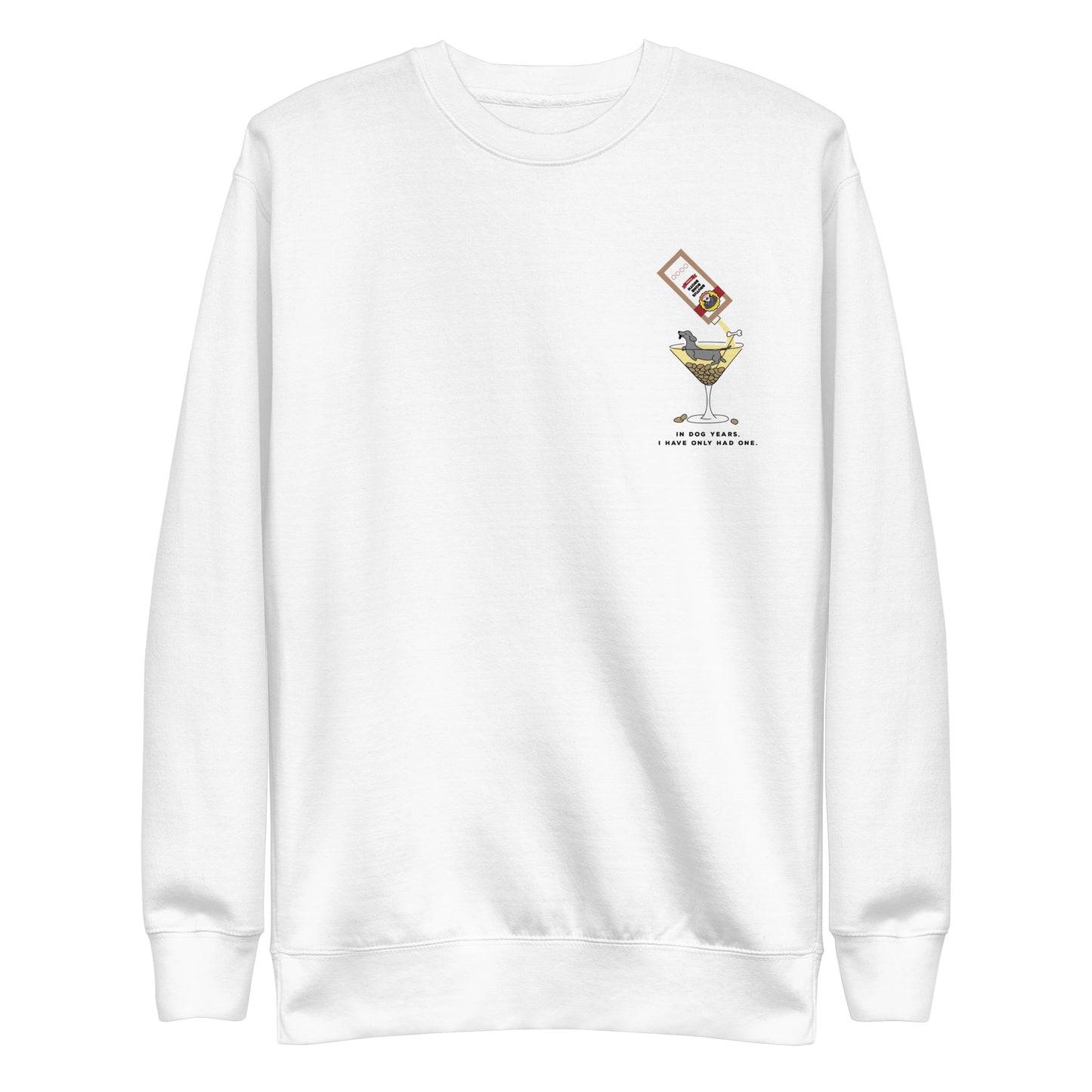White "IN DOG YEARS, I HAVE ONLY HAD ONE" Sweatshirt - Front