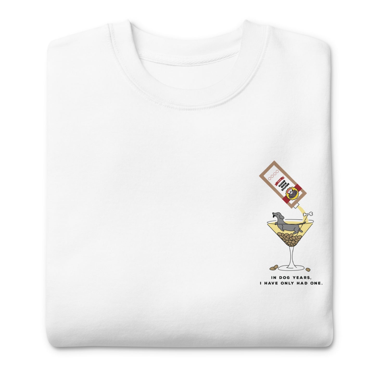 Close up of White "IN DOG YEARS, I HAVE ONLY HAD ONE" Sweatshirt - Front
