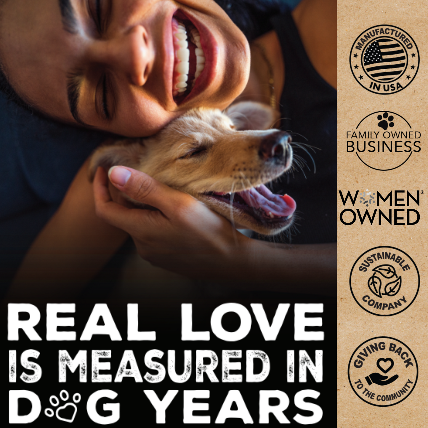 Woman smiling while hugging a dog. Text says "Real love is measured in dog years"